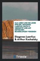 Das Leben Und Die Lehre Epikurs, Diogenes Laertius, Buch X; Ï¿½bersetzt Und Mit Kritischen Bemerkungen Versehen