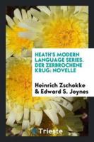 Heath's Modern Language Series. Der Zerbrochene Krug