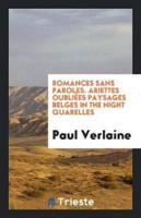 Romances Sans Paroles. Ariettes Oubliées Paysages Belges in the Night Quarelles