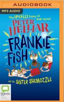 Frankie Fish and the Sister Shemozzle