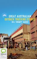 Great Australian Outback Trucking Stories