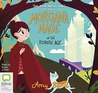 Morgana Mage in the Robotic Age