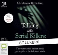 Talking With Serial Killers. Stalkers