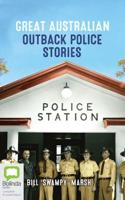 More Great Australian Outback Police Stories