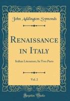 Renaissance in Italy, Vol. 2