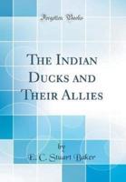 The Indian Ducks and Their Allies (Classic Reprint)