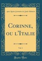 Corinne, Ou L'Italie, Vol. 1 (Classic Reprint)