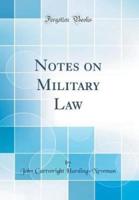 Notes on Military Law (Classic Reprint)