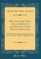 Minutes of the Tenth Annual Session of the Mountain Union Baptist Association