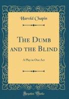 The Dumb and the Blind
