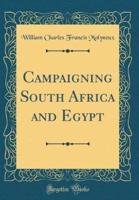 Campaigning South Africa and Egypt (Classic Reprint)