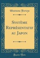 Systï¿½me Reprï¿½sentatif Au Japon (Classic Reprint)