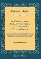 Vick's Illustrated Catalogue of Seeds, and Guide to the Flower Garden