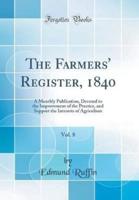 The Farmers' Register, 1840, Vol. 8