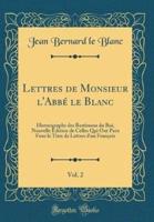 Lettres De Monsieur L'Abbe Le Blanc, Vol. 2