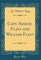 Capt. Samuel Flint and William Flint (Classic Reprint)