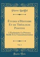 ï¿½Tudes D'Histoire Et De Thï¿½ologie Positive, Vol. 2