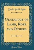 Genealogy of Lamb, Rose and Others (Classic Reprint)