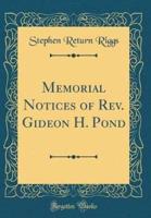 Memorial Notices of REV. Gideon H. Pond (Classic Reprint)