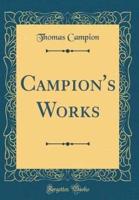 Campion's Works (Classic Reprint)