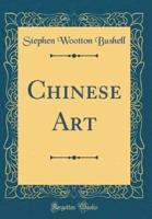 Chinese Art (Classic Reprint)