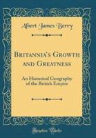 Britannia's Growth and Greatness