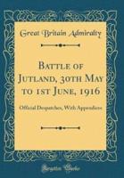 Battle of Jutland, 30th May to 1st June, 1916