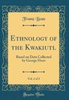 Ethnology of the Kwakiutl, Vol. 2 of 2