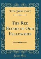 The Red Blood of Odd Fellowship (Classic Reprint)