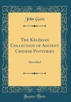 The Kelekian Collection of Ancient Chinese Potteries