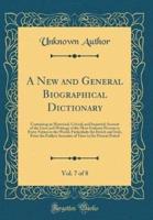 A New and General Biographical Dictionary, Vol. 7 of 8