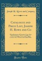 Catalogue and Price List, Joseph H. Rowe and Co