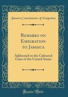 Remarks on Emigration to Jamaica