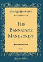 The Bannatyne Manuscript, Vol. 1 (Classic Reprint)