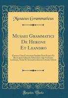 Musaei Grammatici De Herone Et Leandro