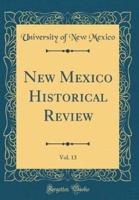 New Mexico Historical Review, Vol. 13 (Classic Reprint)