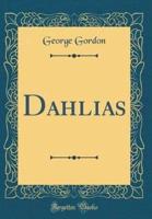 Dahlias (Classic Reprint)