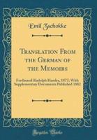 Translation from the German of the Memoirs
