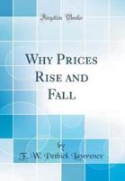 Why Prices Rise and Fall (Classic Reprint)