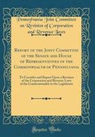 Report of the Joint Committee of the Senate and House of Representatives of the Commonwealth of Pennsylvania