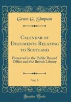 Calendar of Documents Relating to Scotland, Vol. 5