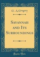 Savannah and Its Surroundings (Classic Reprint)