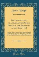Another Account of a Transaction Which Passed in the Beginning of the Year 1778