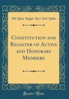 Constitution and Register of Active and Honorary Members (Classic Reprint)