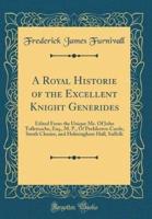 A Royal Historie of the Excellent Knight Generides