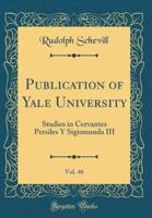 Publication of Yale University, Vol. 46