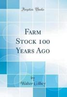 Farm Stock 100 Years Ago (Classic Reprint)