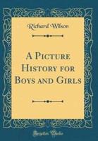A Picture History for Boys and Girls (Classic Reprint)
