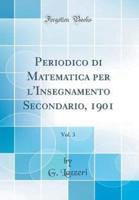 Periodico Di Matematica Per L'Insegnamento Secondario, 1901, Vol. 3 (Classic Reprint)