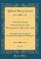 The New York Genealogical and Biographical Record, 1903, Vol. 34